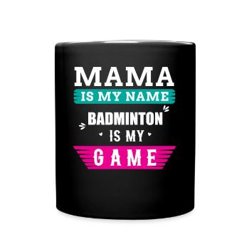 Badminton Mama Spruch - Tasse einfarbig - Schwarz - Vorne