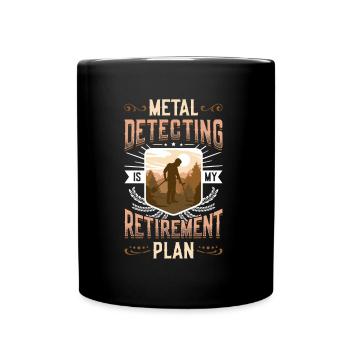 Metalldetektion Ist Mein Ruhestandsplan. - Tasse einfarbig - Schwarz - Vorne