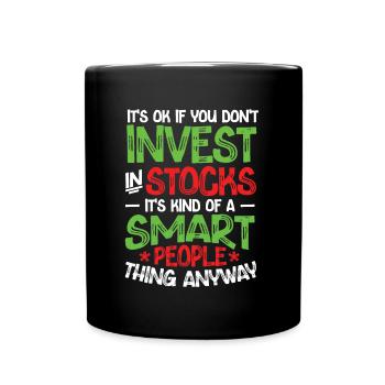 Stocks are for smart people Stock market - Full Colour Mug - black - Front