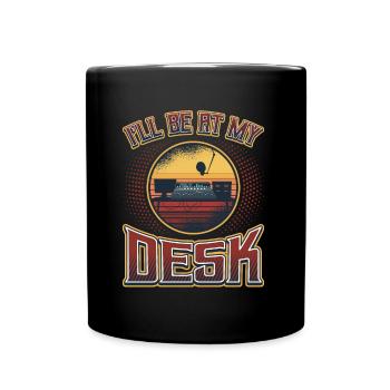 Je serai sur mon bureau Dj ingénieur du son - Mug uni - noir - Devant