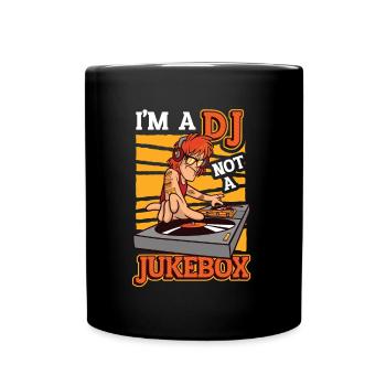 I'm a DJ, not a jukebox disc jockey - Full Colour Mug - black - Front