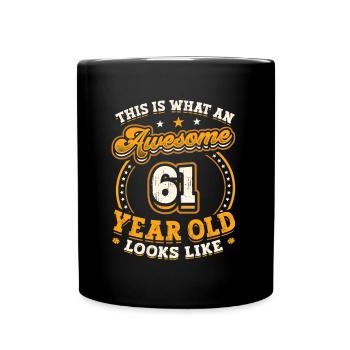 This is what a great 61-year-old looks like. - Full Colour Mug - black - Front