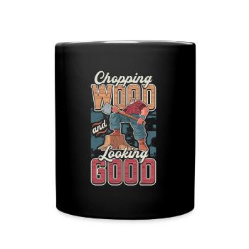 Holz Hacken Und Gut Aussehen Woodworker - Tasse einfarbig - Schwarz - Vorne