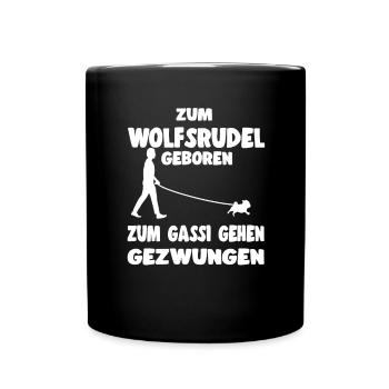 Zum Wolfsrudel Geboren Zum Gassi Gehen Gezwungen - Tasse einfarbig - Schwarz - Vorne