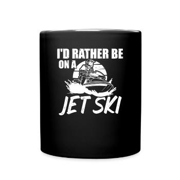 Rather Be On A Jet Ski Extreme Sport Jet Boat Sport - Full Colour Mug - black - Front