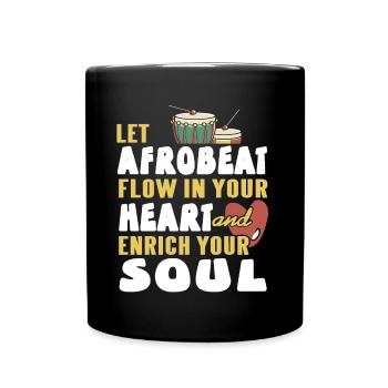 Let Afrobeat flow in your heart ans enrich your - Tasse einfarbig - Schwarz - Vorne