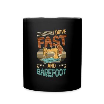 I drive fast and barefoot sewing machine Sewer - Full Colour Mug - black - Front