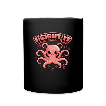 I Eight It Octopi 8 Arms Ocotpus - Full Colour Mug - black - Front