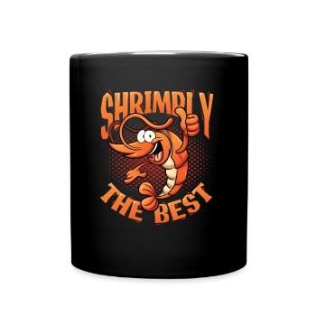 Shrimply Die Besten Meeresfrüchte Essen Shrimps - Tasse einfarbig - Schwarz - Vorne