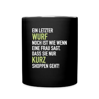 Letzter Angler Wurf Frau Sagt Shoppen Geht Fischen - Tasse einfarbig - Schwarz - Vorne