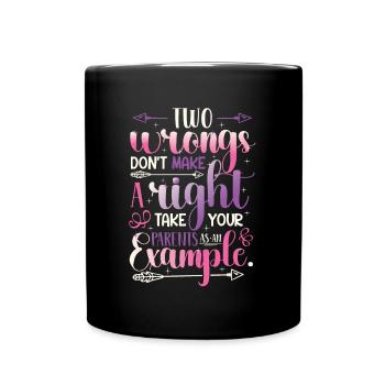 Two injustices do not make a right. - Full Colour Mug - black - Front