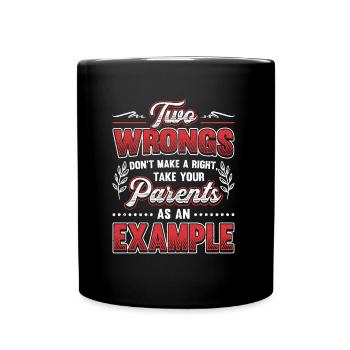Two injustices do not make a right. - Full Colour Mug - black - Front