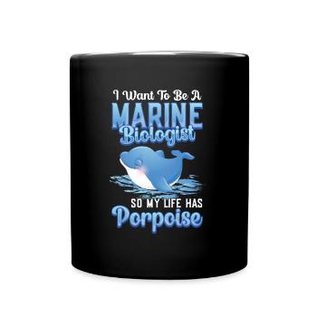 Marine biologist Life has porpoise - Full Colour Mug - black - Front