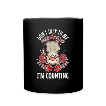 Don't Talk To Me I'm Counting - Tasse einfarbig - Schwarz - Vorne