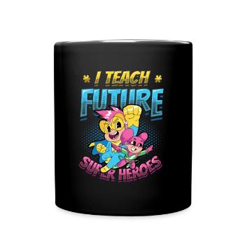 I teach superheroes - Full Colour Mug - black - Front