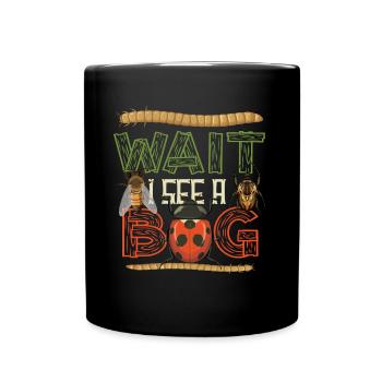 Wait, I see an insect - Full Colour Mug - black - Front