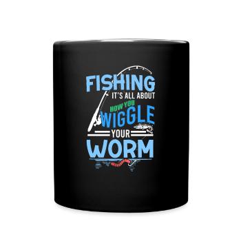 Angler Wisdom Fishing All About Wiggle Your Worm - Full Colour Mug - black - Front
