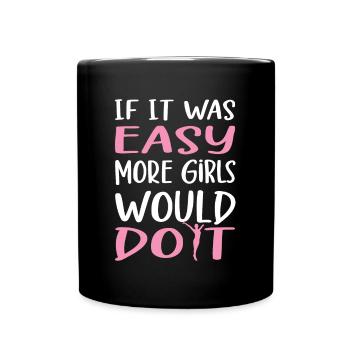 If It Was Easy More Girls Would Do It Gymnast fun - Full Colour Mug - black - Front