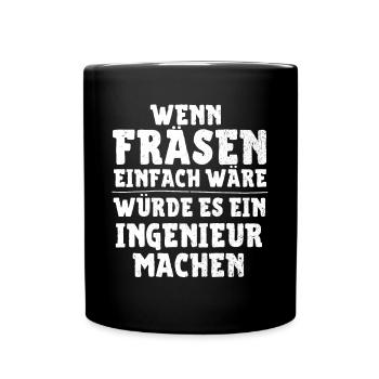 Zerspanungsmechaniker Zerspaner Fräser - Tasse einfarbig - Schwarz - Vorne