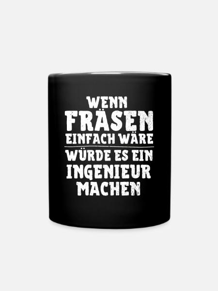 Zerspanungsmechaniker Zerspaner Fräser - Tasse einfarbig - Schwarz