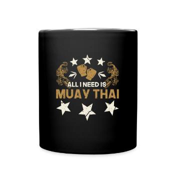 Muay Thai Sport Tout ce dont j’ai besoin est une idée cadeau de Muay Thai - Mug uni - noir - Devant