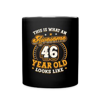 This is what a great 46-year-old looks like. - Full Colour Mug - black - Front