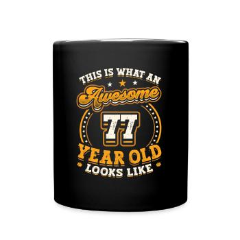 This is what a great 77-year-old looks like. - Full Colour Mug - black - Front