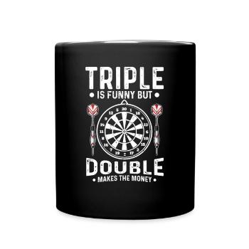 Play Darts Triple Is Funny Double Makes Money - Full Colour Mug - black - Front