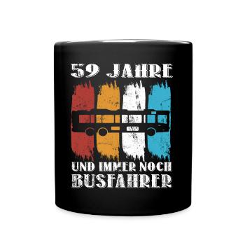 Busfahrer 59 Jahre Busfahren 59 Geburtstag Spruch - Tasse einfarbig - Schwarz - Vorne