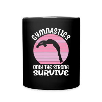 Gymnastics Only The Strong Survive Tumble Acrobat - Tasse einfarbig - Schwarz - Vorne
