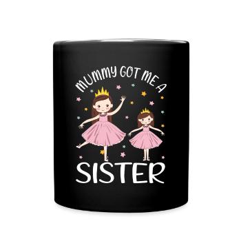 Promoted to Big Sis Princess Mummy Got Me A Sister - Tasse einfarbig - Schwarz - Vorne