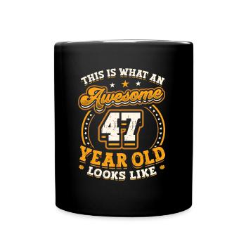 This is what a great 47-year-old looks like. - Full Colour Mug - black - Front