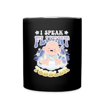 I speak fluently Toddler - Full Colour Mug - black - Front