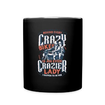 Behind every crazy biker is a woman - Full Colour Mug - black - Front