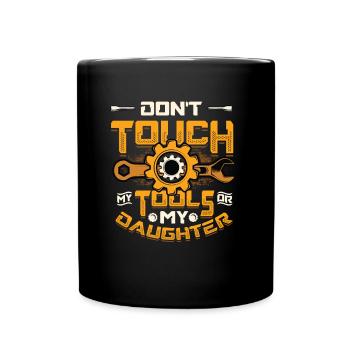 Don't touch my tools - Full Colour Mug - black - Front