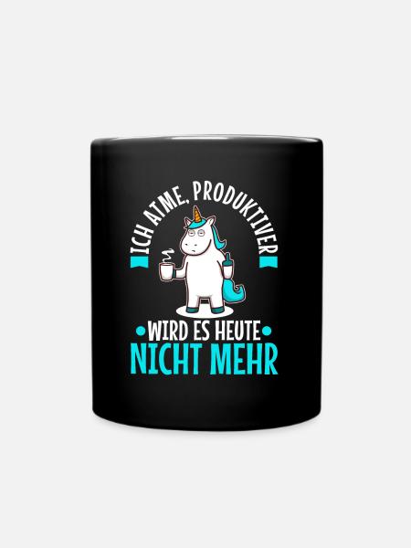 Ich atme produktiver wird es heute nicht - Tasse einfarbig - Schwarz