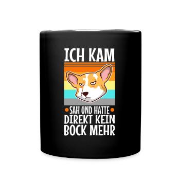 Ich kam sah und hatte direkt keinen bock mehr - Tasse einfarbig - Schwarz - Vorne