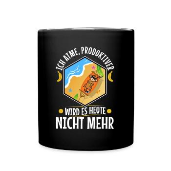 Ich atme produktiver wird es heute nicht - Tasse einfarbig - Schwarz - Vorne