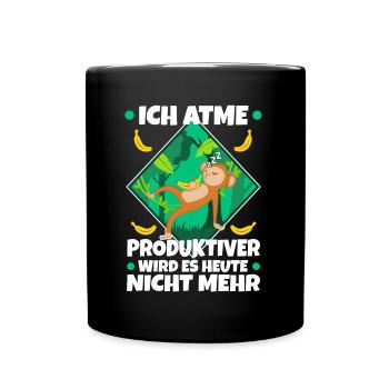 Ich atme produktiver wird es heute nicht - Tasse einfarbig - Schwarz - Vorne