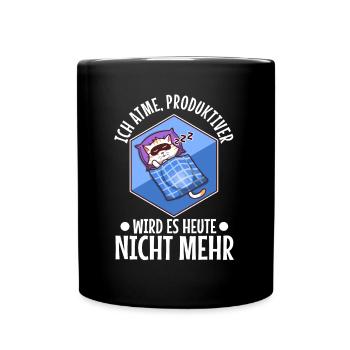 Ich atme produktiver wird es heute nicht - Tasse einfarbig - Schwarz - Vorne