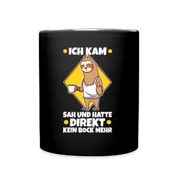 Ich kam sah und hatte direkt keinen bock mehr - Tasse einfarbig - Schwarz - Vorne