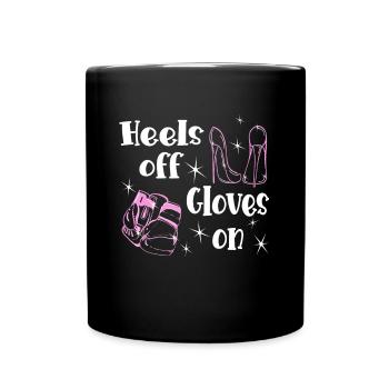 Boxing Heels Off Gloves On - Idée cadeau boxer femme - Mug uni - noir - Devant