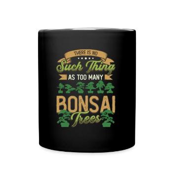 There are not too many bonsai trees. - Full Colour Mug - black - Front