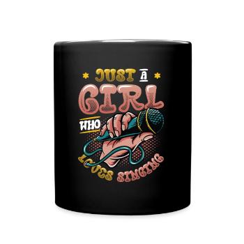 Just A Girl Who Loves Singing, Choir Singer Girl - Full Colour Mug - black - Front
