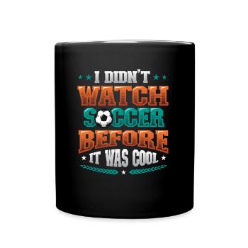 Je ne regardais pas le football avant que ce soit cool - Mug uni - noir - Devant