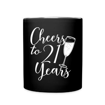 21. Geburtstag Frauen für sie Prost auf 21 Jahre alt - Tasse einfarbig - Schwarz - Vorne