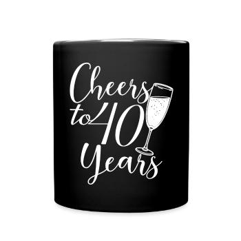40. Geburtstag Frauen für sie Prost auf 40 Jahre alt - Tasse einfarbig - Schwarz - Vorne