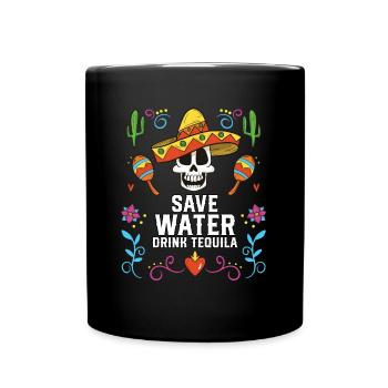 Save Water Drink Tequila Alcoholic Tequila Drinker - Full Colour Mug - black - Front