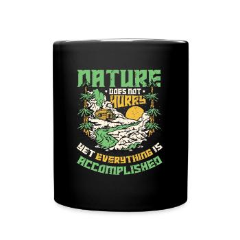 Nature is not in a hurry, nature lovers. - Full Colour Mug - black - Front