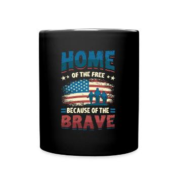 Home Of The Free Because Of The Brave Patriotic. - Full Colour Mug - black - Front
